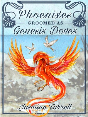 cover image of Phoenixes Groomed as Genesis Doves